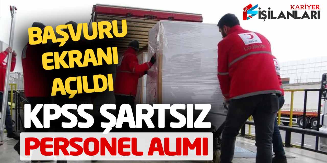 - Personel Alımı Başvuru Ekranı Açıldı! Türk Kızılay’ı KPSS Şartsız Başvurular
