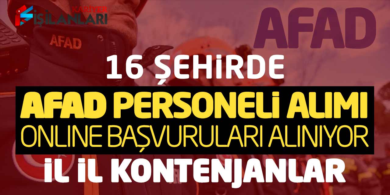 - 16 Şehirde AFAD Personeli Alımı Online Başvuruları Alınıyor! İl İl Kontenjanlar