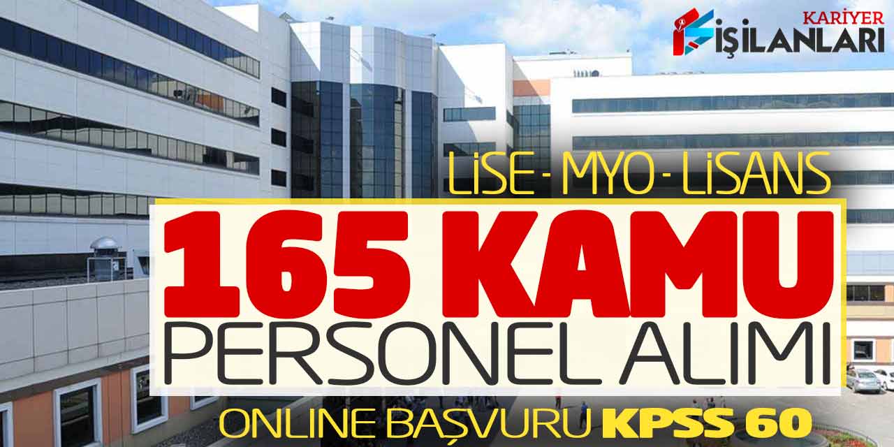 - Lise Önlisans Lisans 165 Kamu Personel Alımı Online Başvuruları (KPSS 60)