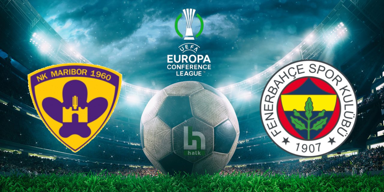 UEFA Avrupa Konferans Ligi | Maribor - Fenerbahçe maçı ne vakit, saat kaçta ve hangi kanalda? Beklenen 11'ler
